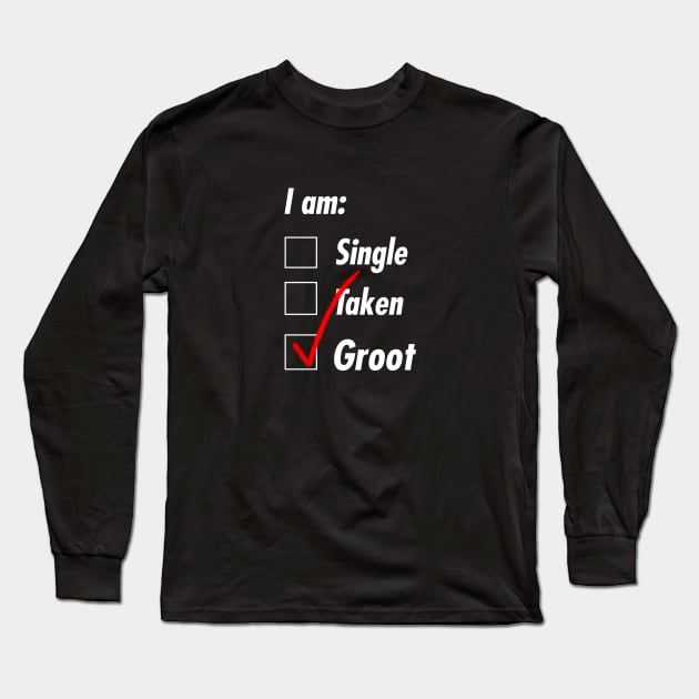 Single Taken Groot Long Sleeve T-Shirt by TeEmporium